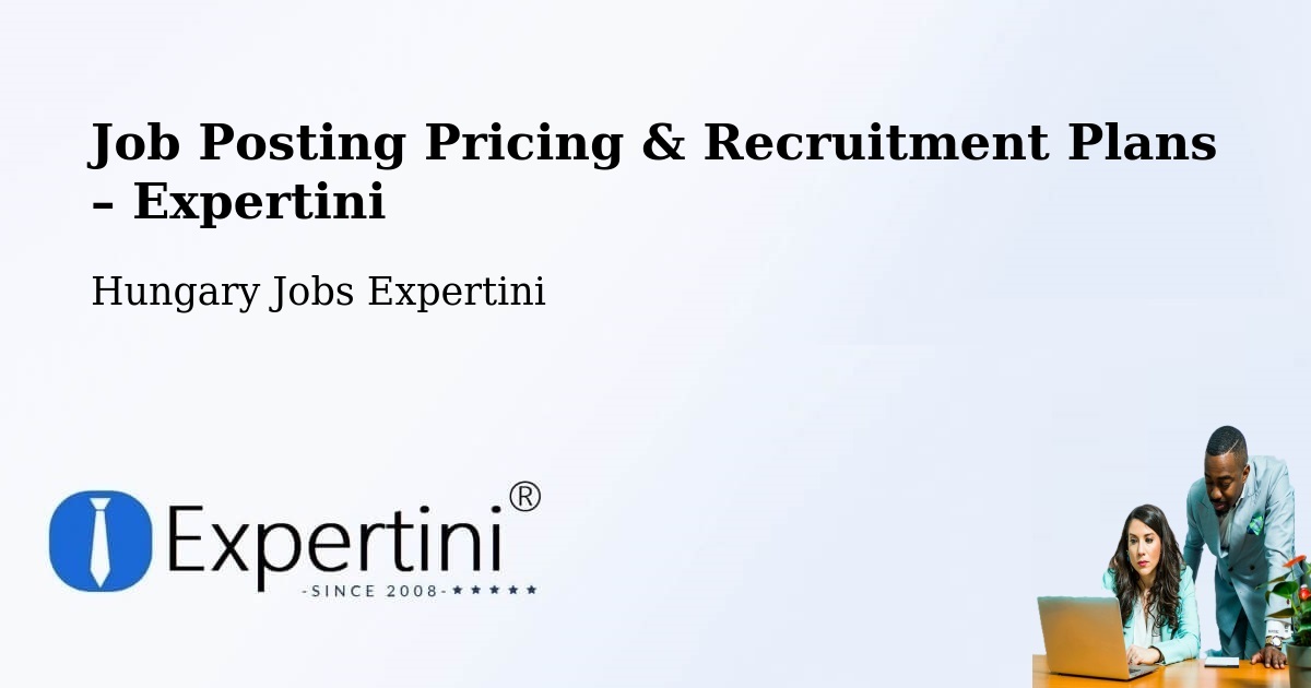 Job Posting Pricing & Recruitment Plans – Lenti - Lenti, Hungary Jobs Expertini